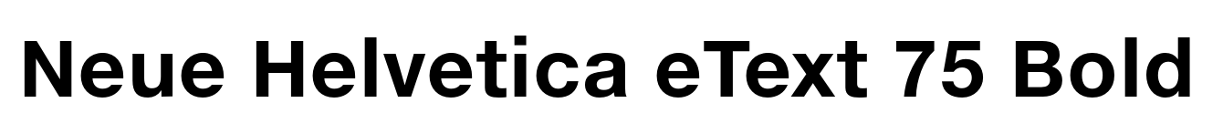 Neue Helvetica eText 75 Bold